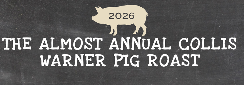The Almost Annual Collis Warner Pig Roast 2026