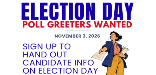 "Election Day Poll Greeters Wanted" more details are in the article