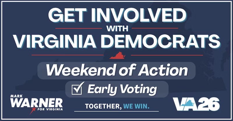 Poster saying "Get Involved with Virginia Democrats Weekend of Action Early Voting Mark Warner VA26"